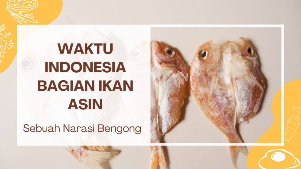 Waktu Indonesia Bagian Ikan Asin